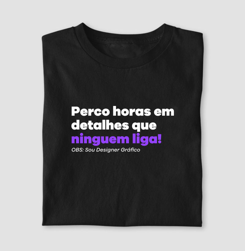 Perco horas em detalhes que ninguem liga!